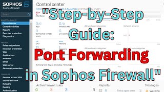 quotStepbyStep Guide Port Forwarding in Sophos Firewallquot [upl. by Abdella]