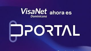 VisaNet Dominicana se transforma a PORTAL [upl. by Gayelord548]