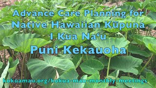 Advance Care Planning for Native Hawaiian Kupuna with Puni Kekauoha [upl. by Nnodnarb]