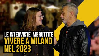 Le Interviste Imbruttite  VIVERE a Milano nel 2023 [upl. by Lanevuj]