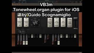 VB3m  Tonewheel organ emulator app plugin for iOS  Guido Scognamiglio [upl. by Aidualk]