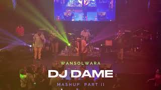 Dj Dame  Wansolwara Mashup Part 2 Ft BF911Tonton Malele Stegga Islestone 2024 [upl. by Atinit64]