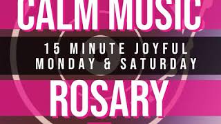 15 Minute Rosary  1  Joyful  Monday amp Saturday  CALM MUSIC 1 [upl. by Heater453]