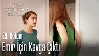 Emir için kavga ediyorlar  Adını Feriha Koydum 29 Bölüm [upl. by Carilyn]