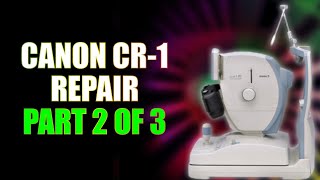 Canon CR1 Repair Part 2 of 3 [upl. by Llezniuq]