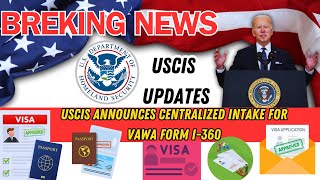 Breaking news  USCIS Announces Centralized Intake for VAWA Form I360 at Nebraska Service Center [upl. by Otsuj]