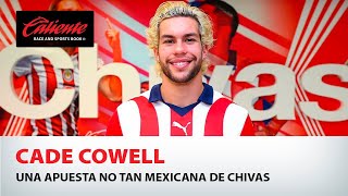 Cade Cowell Una apuesta no tan mexicana de Chivas [upl. by Leler645]