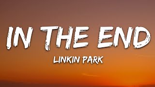 Linkin Park  In the End Lyrics [upl. by Smitt616]