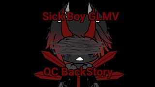 Sick BoyGLMVOC BackstoryHeavily Inspired [upl. by Evered]