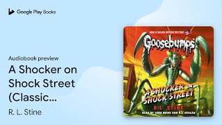 A Shocker on Shock Street Classic Goosebumps… by R L Stine · Audiobook preview [upl. by Kenward13]