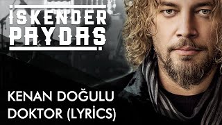 İskender Paydaş feat Kenan Doğulu  Doktor Lyrics I Şarkı Sözleri [upl. by Ahselaf953]