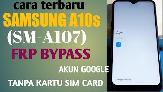 SAMSUNG A10s FRP BYPASS NO SIM CARD SAMSUNG A10s SM A107 FRP BYPASS TANPA SIM CARD [upl. by Enerak]