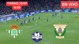 🔴 BETIS  LEGANES EN VIVO  LIGA DE ESPAÑA FUT AND GOL [upl. by Rabkin]