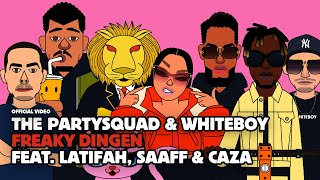 The Partysquad amp Whiteboy  Freaky Dingen feat Latifah Saaff amp Caza Official Video [upl. by Mercie]