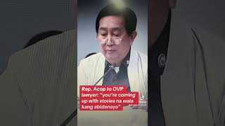 Rep Acop reminds OVP lawyer [upl. by Esdnil]