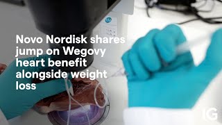 Novo Nordisk shares jump on Wegovy heart benefit alongside weight loss [upl. by Snilloc]