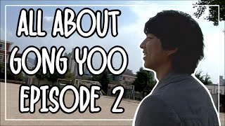 ENG SUB All About Gong Yoo  Episode 2 [upl. by Aikemot]