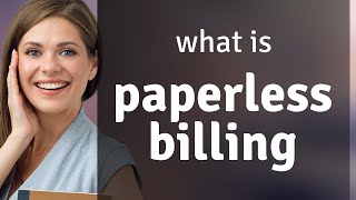 Understanding Paperless Billing A Simple Guide [upl. by Laehcor658]