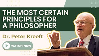 Dr Peter Kreeft  The Most Certain Principles for a Philosopher  Franciscan University [upl. by Earehs]