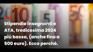 Stipendio insegnanti e ATA tredicesima 2024 più bassa anche fino a 500 euro del 2023 Ecco perchè [upl. by Sjoberg]