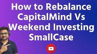 SmallCase CapitalMind and Weekend Investing Rebalance  How to Save Brokerage on Rebalance SmallCase [upl. by Halueb453]