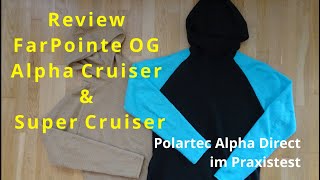 Review FarPointe OG Alpha Cruiser amp Super Cruiser  Polartec Alpha Direct Isolation im Praxistest [upl. by Enilatan5]