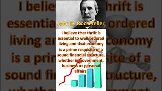 I believe that thrift is essential to wellordered living and that economy  John D Rockefeller [upl. by Riggall]