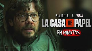 LA CASA DE PAPEL TEMPORADA 5 Volumen 2 EN MINUTOS [upl. by Birck]