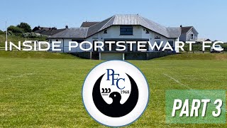 INSIDE PORTSTEWART FC  PART 3  ALL ABOUT THE FOOTBALL [upl. by Notyal]