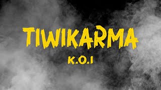 KOI  Tiwikarma  Lirik Video [upl. by Iidnarb785]