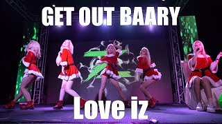 Love iz  Get Out Baary  Zet New Year Party [upl. by Bagger]