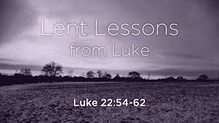 Lent Lessons 5  Luke 225462 [upl. by Dunham]