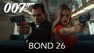 James Bond 26 2024 Movie  Henry Cavill Daniel Craig amp Margot Robbie  Updates amp Facts [upl. by Ernst]