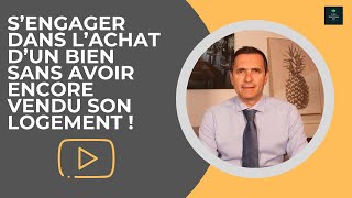 Comment acheter un appartement sans avoir encore vendu son propre bien immobilier [upl. by Nirahs]