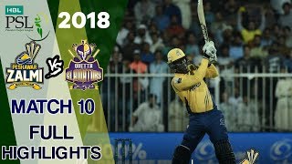 Full Highlights  Quetta Gladiators Vs Peshawar Zalmi  Match 10  1st March  HBL PSL 2018  PSL [upl. by Akerboom]