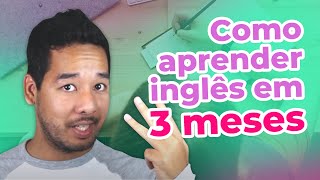 COMO APRENDER INGLÊS EM 3 MESES SOZINHO  PARTE 2  Matheus Tomoto [upl. by Kolk]