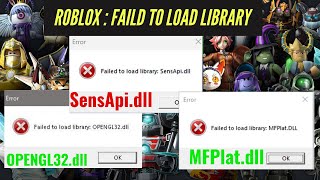 ROBLOX FAILD TO LOAD LIBRARY  Opengl32dll  SensApidll  MFplatdll FIX 2024 [upl. by Trixi]