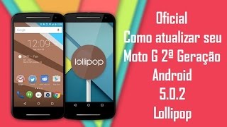 Oficial Como atualizar seu Moto G 2ª Geração para o Android 502 Lollipop [upl. by Eelibuj190]