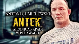 ANTEK CHMIELEWSKI TAJEMNICA NAPADU W PUŁAWACH  JAK BYŁO NAPRAWDĘ  GRUPA MOKOTOWSKA [upl. by Acirat]