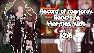 Record of ragnarok reacts to hermes kids 26 [upl. by Anma]