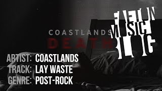 Coastlands  Lay Waste [upl. by Thorstein404]