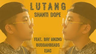 Shanti Dope feat Bry Mnzno Buddahbeads amp Ejac  Lutang Official Lyric Video [upl. by Akiemat]