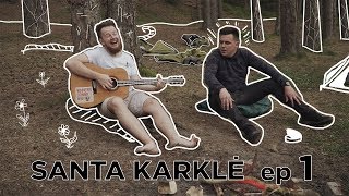 SANTA KARKLĖ  Stovyklavimas [upl. by Zelig]