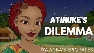 ATINUKES DILEMMA Nigerian Folktales Tales by moonlight Nigeria Iya Agbas Epic Tales [upl. by Dorcus]