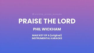 Praise The Lord  Phil Wickham  Male Key of A original  Instrumental Karaoke [upl. by Savina]