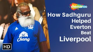 How Sadhguru Helped Everton Beat Liverpool [upl. by Arabrab]