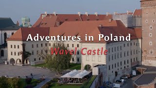 Adventures in Poland Wavel Castle [upl. by Nivloc749]