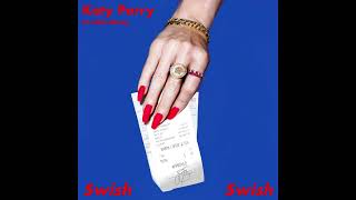 Swish Swish feat Nicki Minaj Clean Radio Edit Audio  Katy Perry [upl. by Barn]