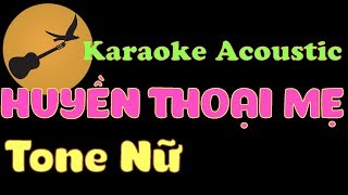 HUYỀN THOẠI MẸ Karaoke Tone Nữ Nhạc Sỹ Trịnh Công Sơn [upl. by Llednil683]