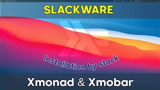 HowTo install Xmonad amp Xmobar on Slackware current [upl. by Semaj10]